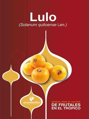 cover image of Manual para el cultivo de frutales en el trópico. Lulo